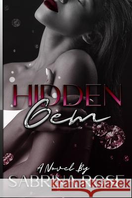 Hidden Gem Sabrina Rose 9781086465266 Independently Published
