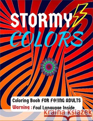 Stormy Colors: Stormy Colors - Adult Coloring Book Only. Superb Bespokely Designed Pages (