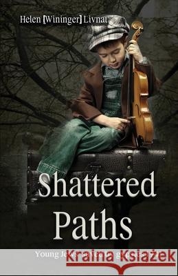 Shattered Paths: Young Jews saved by gypsies 1941 Helen (wininger 9781086481341 Independently Published