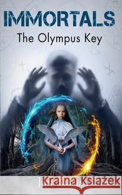 Immortals: The Olympus Key Jan Kopia 9781086496277 Independently Published