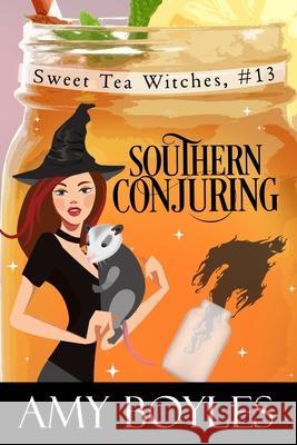 Southern Conjuring Amy Boyles 9781086535259