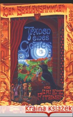 Der Seelensammler: Tr?nen eines Gottes Rainer Hugo Busau Kai-Eric Fitzner 9781086541403