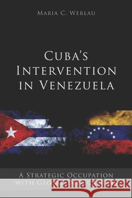 Cuba's Intervention in Venezuela: A Strategic Occupation with Global Implications Ediciones, Neo Club 9781086552973 Independently Published