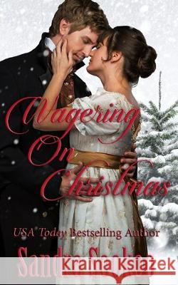 Wagering on Christmas: a Regency-era Christmas romance Sandra Sookoo 9781086554472 Independently Published