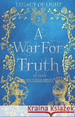 A War for Truth M. Lynn Michelle Bryan 9781086576214 Independently Published