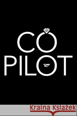 Co Pilot: Co Pilot Wife Aviation Airplane Aircraft Flying 9781086585964 Independently Published