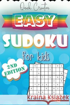 Easy Sudoku For Kids 2nd Edition: Sudoku Puzzle Book Including 330 EASY Sudoku Puzzles with Solutions, Great Gift for Beginners or Kids Quick Creative 9781086603941 Independently Published