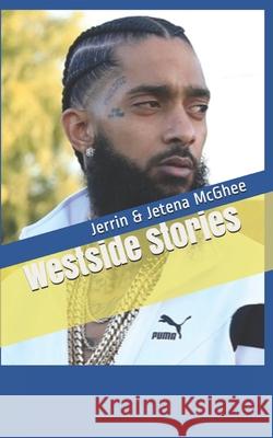 Westside Stories Jetena McGhee Jerrin McGhee 9781086617313 Independently Published