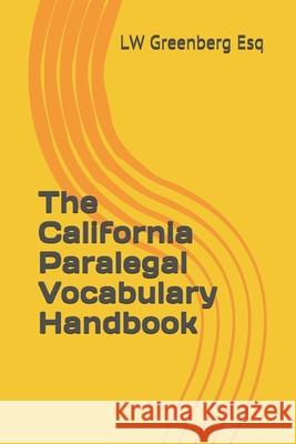 The California Paralegal Vocabulary Handbook Lw Greenber 9781086644715 