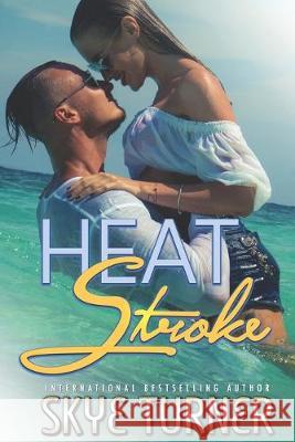 Heat Stroke Skye Turner 9781086664164