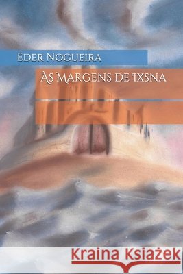 ?s Margens de Ixsna Eder Nogueira 9781086673661