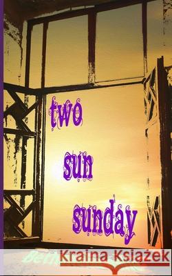 Two Sun Sunday Bethsheba Ashe 9781086678277 Independently Published