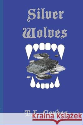 Silver Wolves T. L. Cordes 9781086698978 Independently Published