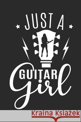 Just a guitar girl: Guitar Tabs to learn and play for women Values Tees Adi Kipar 9781086729894 Independently Published