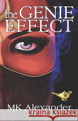 The Genie Effect Mk Alexander 9781086836387 Independently Published