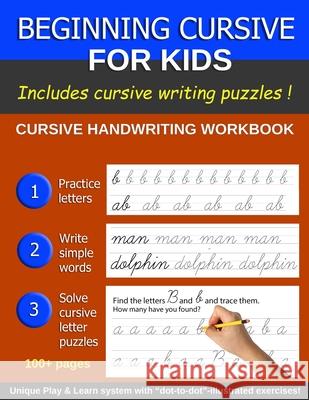 Beginning Cursive For Kids: Cursive Handwriting Book for Beginners; More than 100 pages, including Handwriting Puzzles Creative Jey Press 9781086837964