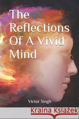 The Reflections Of A Vivid Mind Bridget Andrews Victor Singh 9781086841664