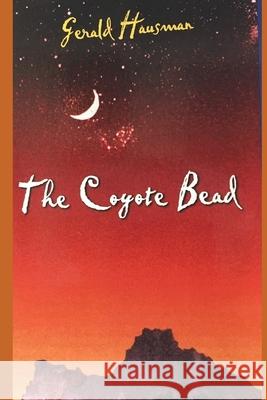 The Coyote Bead Gerald Hausman 9781086868074 Independently Published