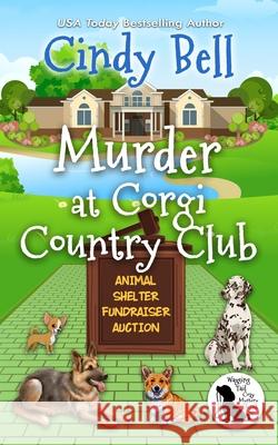 Murder at Corgi Country Club Cindy Bell 9781086882605