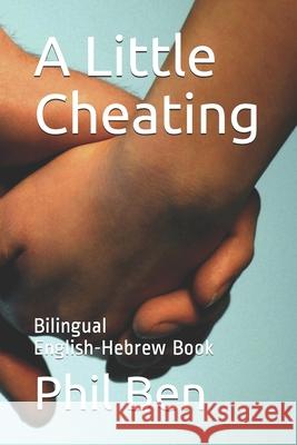A Little Cheating: Bilingual English-Hebrew Book Phil Ben 9781086894875