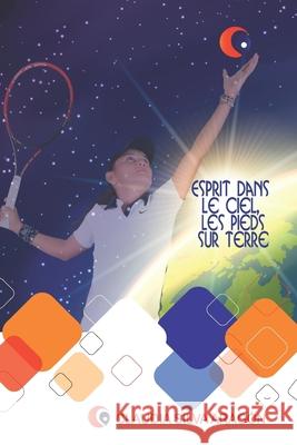 Esprit dans le ciel, Les pieds sur terre Claudia Silv 9781086899184 Independently Published