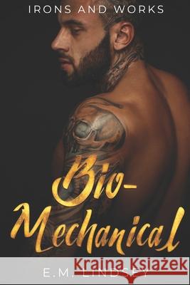 Bio-Mechanical E M Lindsey 9781086902327 Independently Published