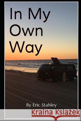 In My Own Way Matt Buonocore Eric Stahley 9781086907605 Independently Published