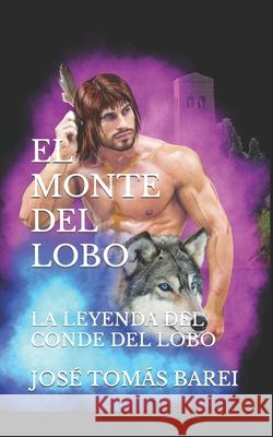 El Monte del Lobo: La Leyenda del Conde del Lobo Jos Barei 9781086993301 Independently Published