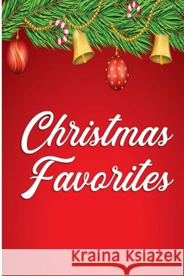 Christmas Favorites: A Collection of Holiday Recipes Pretty Cute Notebooks 9781087041995 Independently Published