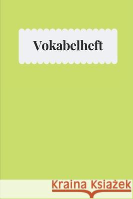 Vokabelheft: ?bungsheft zum Eintragen und lernen von Vokabeln. Heike Weiser 9781087049472