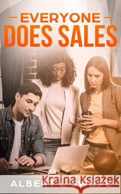 Everyone Does Sales Albert Swope 9781087097220 Independently Published