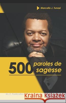 500 Paroles de Sagesse Marcello Tunasi 9781087099361 Independently Published