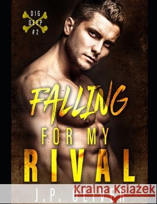 Falling For My Rival J. P. Oliver 9781087119960 Independently Published