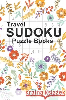 Travel Sudoku Puzzle Books: Sudoku Puzzle Books Easy To Hard For Adults Pocket Sized - Large Print Sleepy Sloth Studio 9781087143361 Independently Published