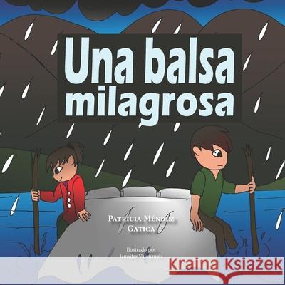 Una balsa milagrosa Jennifer Valenzuela Miguel Angel Nunez Patricia Mende 9781087147673