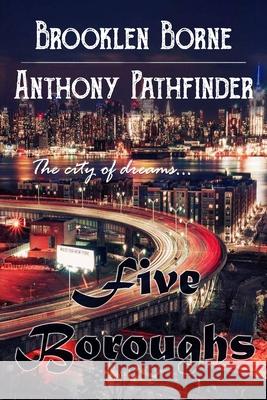 Five Boroughs Brooklen Borne, Anthony Pathfinder 9781087157085 Independently Published