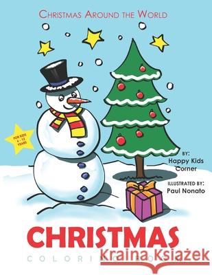 Christmas Coloring Book For Kids 6 to 12 Years: Christmas Around the World, Coloring Book for School-Age Children, Best Holiday Gift For Little Boys a Paul Nonato Happy Kids Corner 9781087179490 Independently Published
