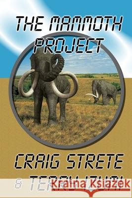 The Mammoth Project Terry Izumi Craig Strete 9781087228242 Independently Published