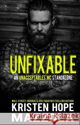 Unfixable: An Unacceptables MC Standalone Romance Kristen Hope Mazzola 9781087230603