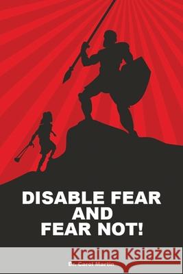 Disable Fear and Fear Not! Carol Martin 9781087251806