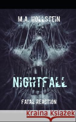 Fatal Reaction, Nightfall: Fatal Reaction Michelle Ann Hollstein, M a Hollstein 9781087260457