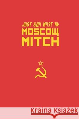 Just Say Nyet To Moscow Mitch Russia Meme 9781087262536