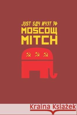 Just Say Nyet To Moscow Mitch Russia Meme 9781087262574