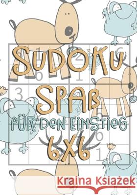 Sudoku Spa? f?r den Einstieg: 6x6 f?r Kinder ab 7 Jahre 300 R?tsel ink. L?sungen Logikr?tsel mit Frosch und Hirsch Motiv Tommy Wohlfahrt 9781087262963 Independently Published