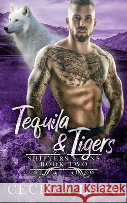 Tequila and Tigers: Bad Alpha Dads Cecilia Lane 9781087275185