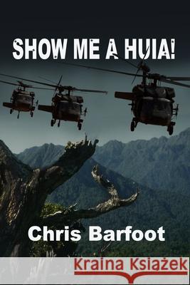 Show Me a Huia! Chris Barfoot 9781087317205