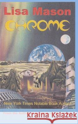 Chrome Lisa Mason 9781087327273 Independently Published