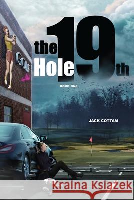 The 19th Hole: Book 1 Jack Cottam 9781087334639