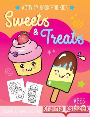 Sweets and Treat Activity Book for Kids Ages 4-8: Fun Art Workbook Games for Learning, Coloring, Dot to Dot, Mazes, Word Search, Spot the Difference, Activity Rockstar 9781087335186 Independently Published