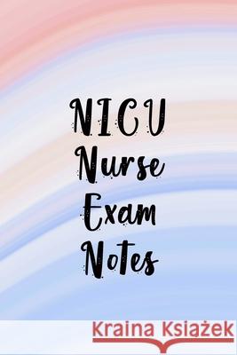 NICU Nurse Exam notes: Funny Nursing Theme Notebook - Includes: Quotes From My Patients and Coloring Section - Gift For Your Favorite Neonata Julia L. Destephen 9781087411682 Independently Published